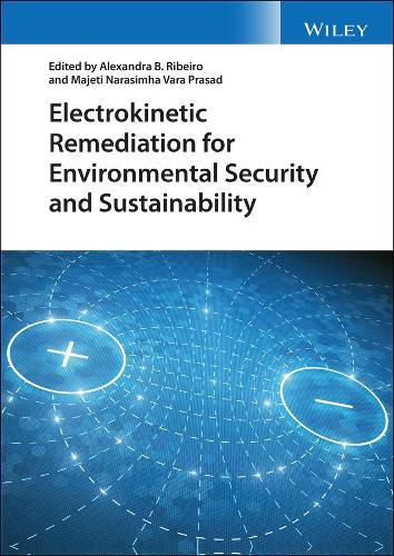 Electrokinetic Remediation for Environmental Security and Sustainability Ribeiro