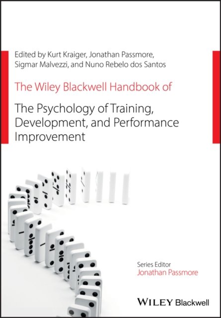 The Wiley Blackwell Handbook of the Psychology of Training, Development, and Pe…