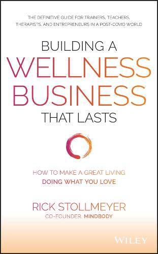 Building a Wellness Business That Lasts Stollmeyer Hardback John Wiley & Sons