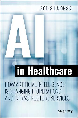 AI in Healthcare – How Artificial Intelligence Is Changing IT Operations and In…