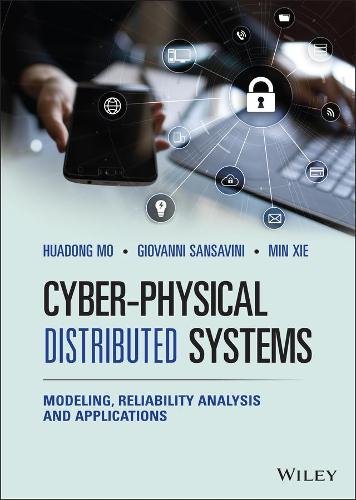 Cyber–Physical Distributed Systems – Modeling, Reliability Analysis and Applica…