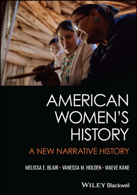 American Women′s History A New Narrative History Blair Holden Kane Paperback
