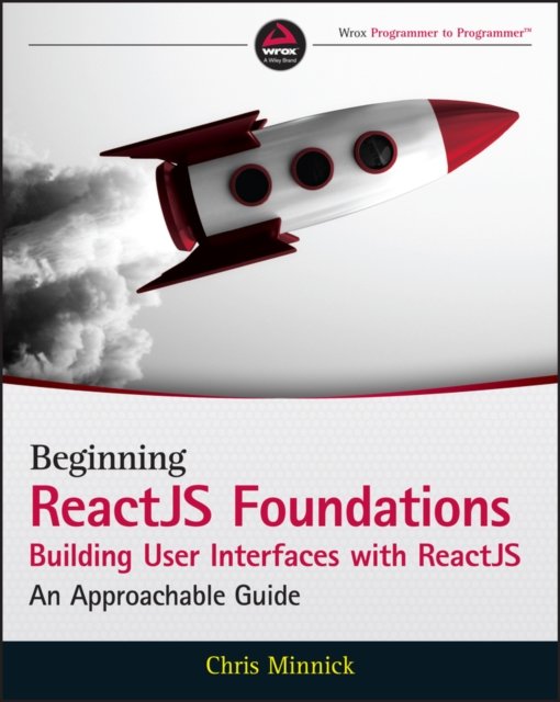 Beginning ReactJS Foundations Building User Interfaces with ReactJS: An Approac…