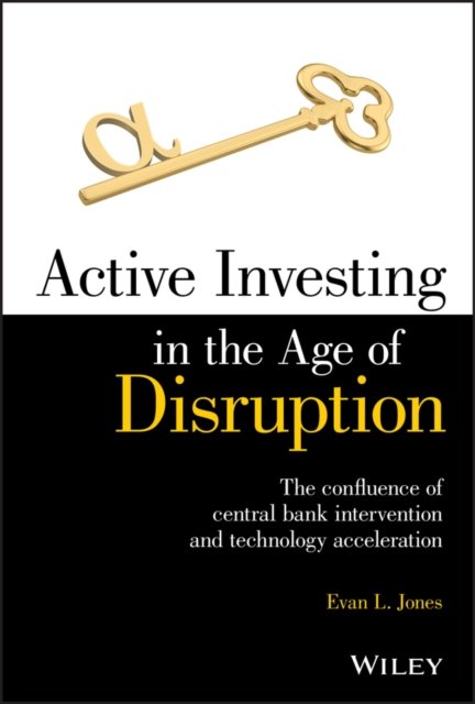 Active Investing in the Age of Disruption Jones Hardback John Wiley & Sons