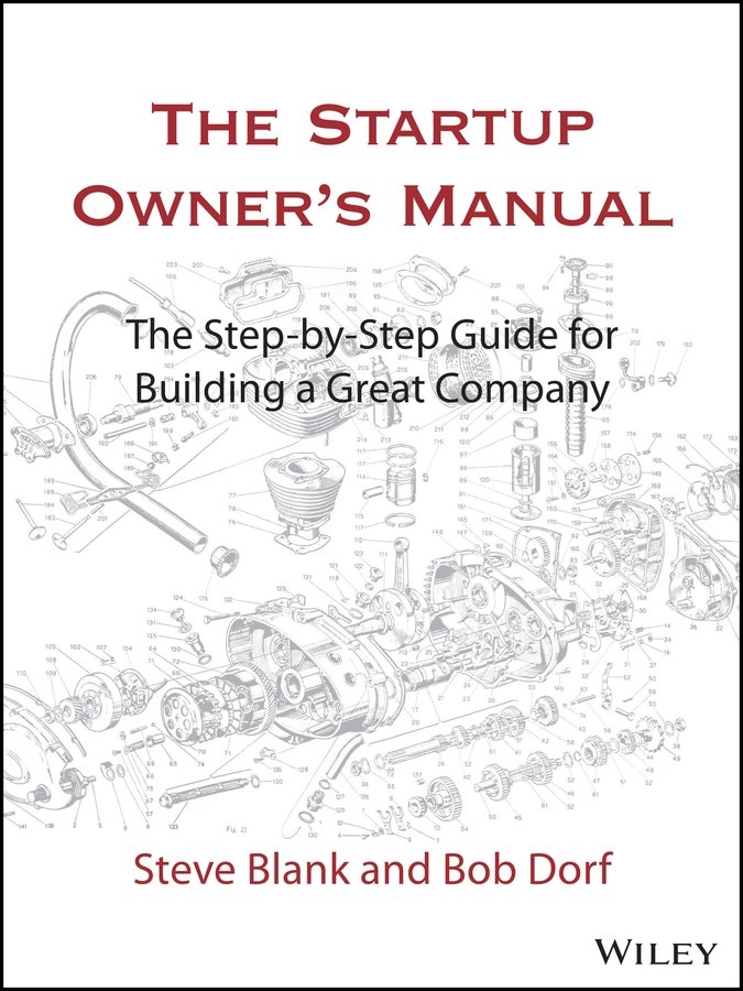 The Startup Owner′s Manual – The Step–By–Step Guide for Building a Great Compan…
