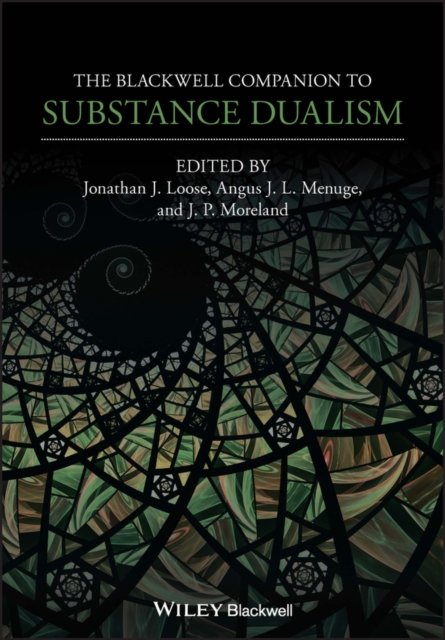 The Blackwell Companion to Substance Dualism Loose Paperback John Wiley & Sons