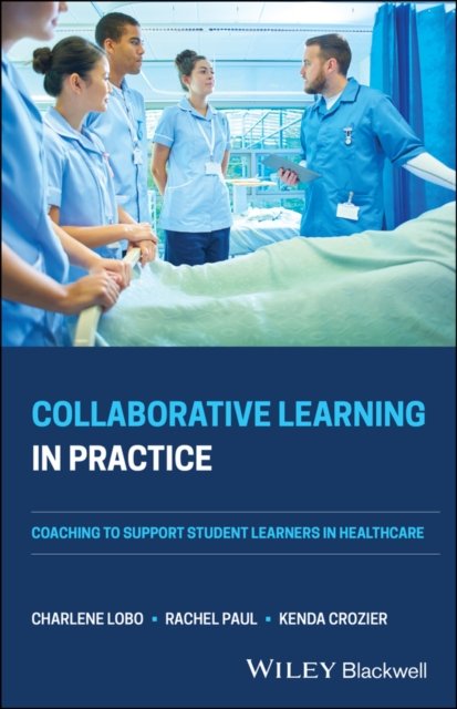 Collaborative Learning in Practice – Coaching to Support Student Learners in He…