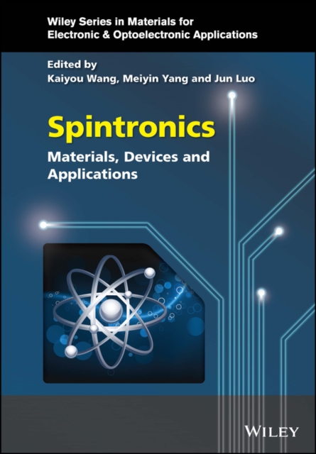 Spintronics – Materials, Devices and Applications Wang Hardback Wiley–Blackwell