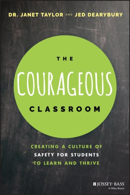 The Courageous Classroom – Creating a Culture of Safety for Students to Learn a…