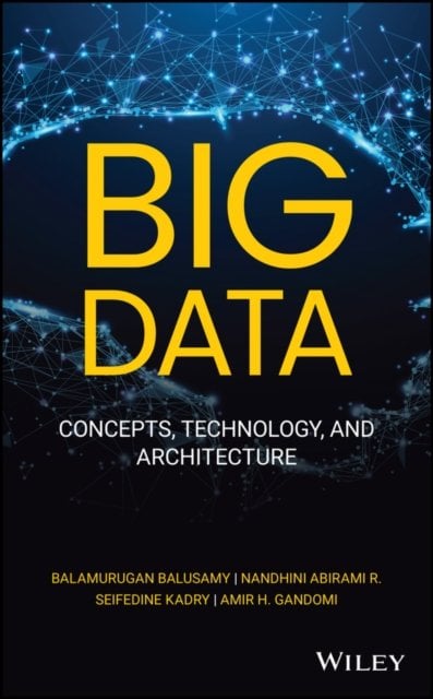 Big Data – Concepts, Technology and Architecture Balusamy Hardback 9781119701828
