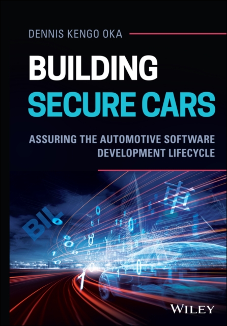 Building Secure Cars – Assuring the Automotive Software Development Lifecycle