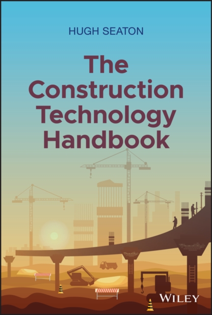 The Construction Technology Handbook Seaton Hardback John Wiley & Sons