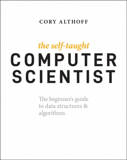 The Self–Taught Computer Scientist – The Beginner′s Guide to Data Structures & …