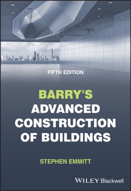 Barry′s Advanced Construction of Buildings Emmitt Paperback Wiley–Blackwell