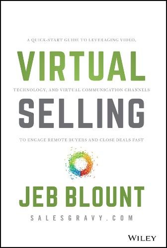 Virtual Selling – A Quick–Start Guide to Leveraging Video Based Technology to E…