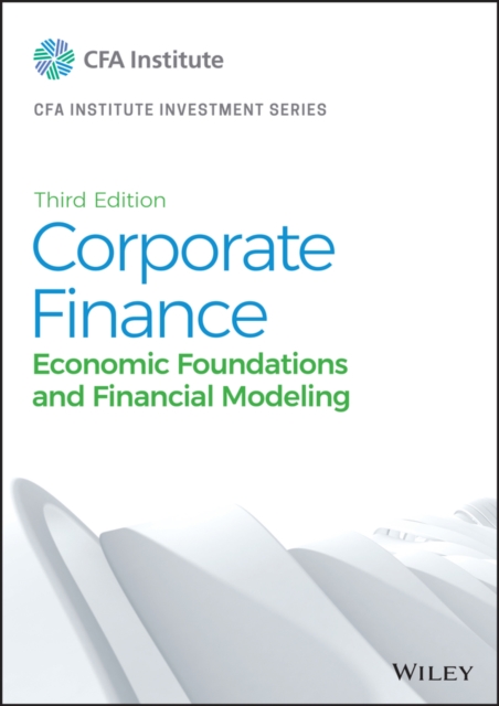Corporate Finance – A Practical Approach, Third Edition CFA Institute Hardback