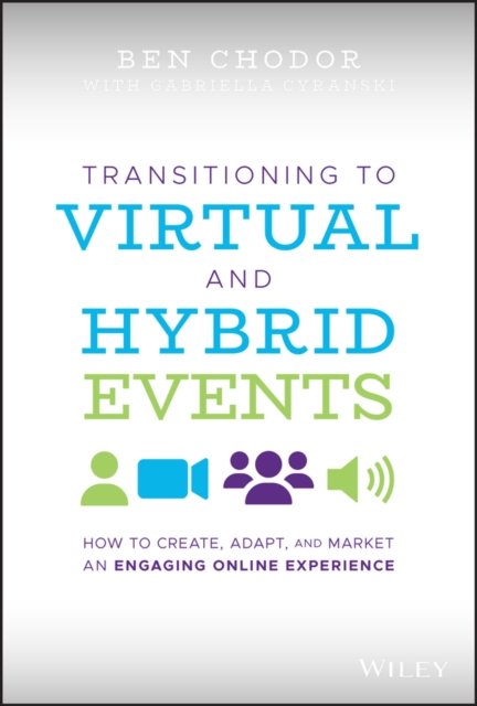 Transitioning to Virtual and Hybrid Events Chodor Cyranski Hardback