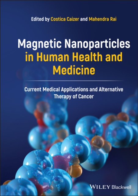 Magnetic Nanoparticles in Human Health and Medicine – Current Medical Applicati…