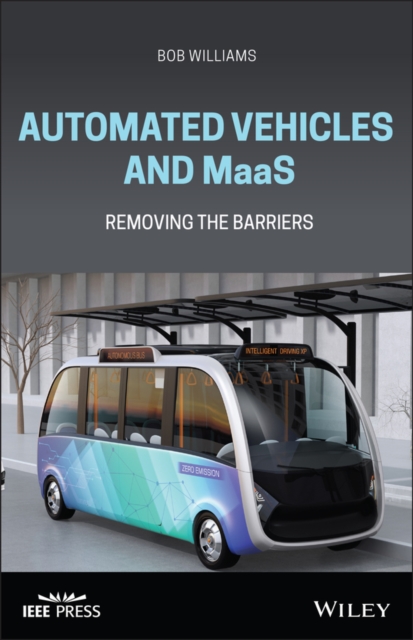 Automated Vehicles and MaaS – Removing the Barriers Williams Hardback