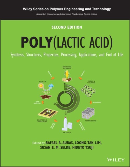 Poly(lactic acid): Synthesis, Structures, Properties, Processing, Applications,…