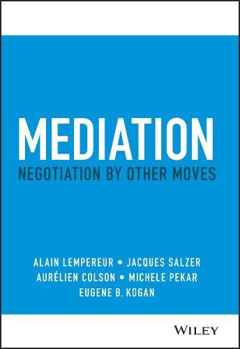 Mediation – Negotiation by Other Moves Lempereur Hardback John Wiley & Sons