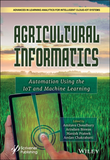Agricultural Informatics – Automation Using IoT and Machine Learning Choudhury