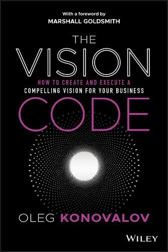 The Vision Code – How to Create and Execute a Compelling Vision for your Busine…