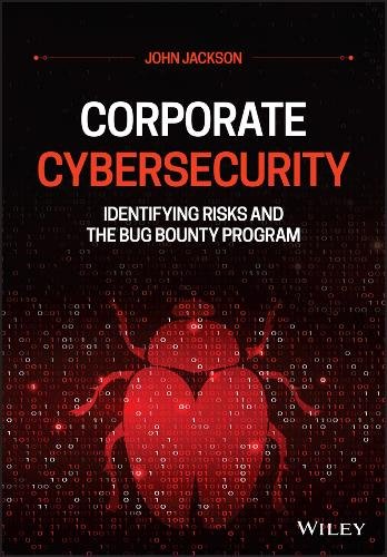 Corporate Cybersecurity – Identifying Risks and the Bug Bounty Program Jackson
