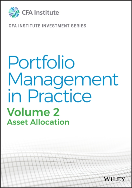 Portfolio Management in Practice, Vol 2 – Asset  Allocation CFA Institute