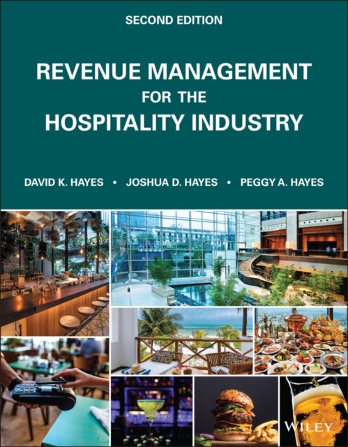Revenue Management for the Hospitality Industry, Second Edition Hayes Paperback