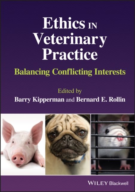 Ethics in Veterinary Practice – Balancing Conflicting Interests Kipperman