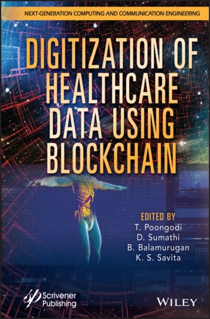Digitization of Healthcare Data using Blockchain Poongodi Hardback 9781119791850