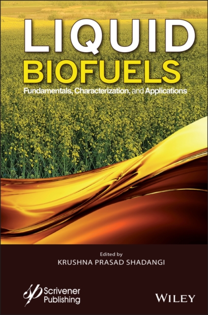 Liquid Biofuels – Fundamentals, Characterization, and Applications Shadangi