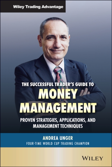 The Successful Trader′s Guide to Money Management Proven Strategies, Applicatio…