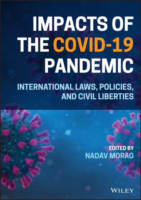 Impacts of the Covid–19 – Pandemic International Laws, Policies, and Civil Libe…