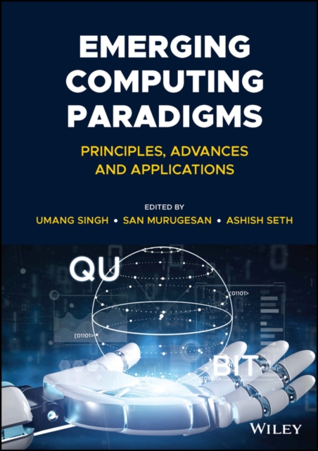 Emerging Computing Paradigms – Principles, Advances and Applications Singh