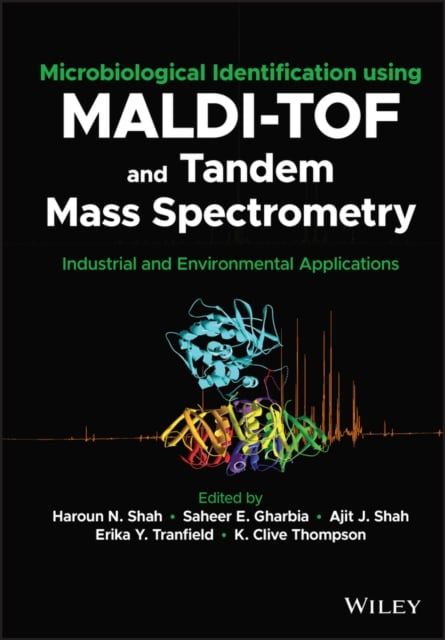 Microbiological Identification using MALDI–TOF and Tandem Mass Spectrometry Shah