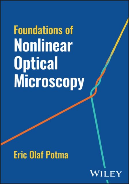 Foundations of Nonlinear Optical Microscopy Potma Hardback Wiley–Blackwell