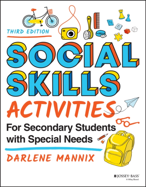 Social Skills Activities for Secondary Students wi th Special Needs, Third Edit…