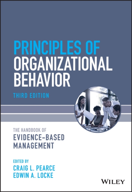 Principles of Organizational Behavior – The Handbook of Evidence–Based Manageme…