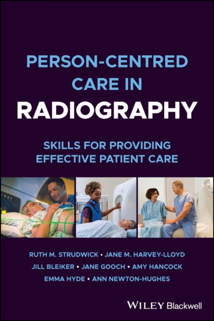 Person–centred Care in Radiography – Skills for Providing Effective Patient Car…