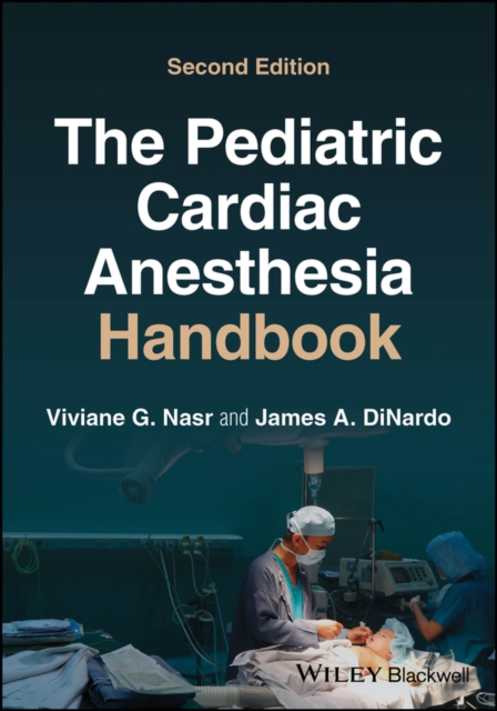 The Pediatric Cardiac Anesthesia Handbook Nasr Paperback Wiley–Blackwell