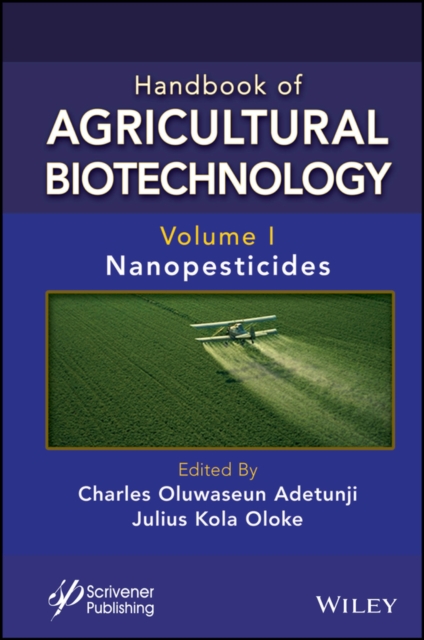 Handbook of Agricultural Biotechnology, Volume 1: Nanopesticides Adetunji