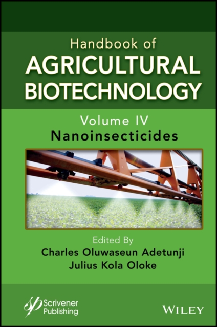 Handbook of Agricultural Biotechnology, Volume 4: Nanosecticides Nanosecticides