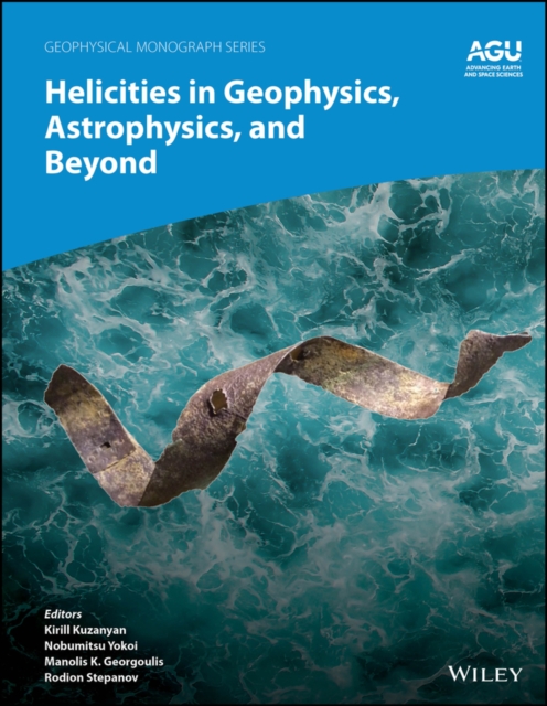 Helicities in Geophysics, Astrophysics, and Beyond Kuzanyan Yokoi Georgoulis