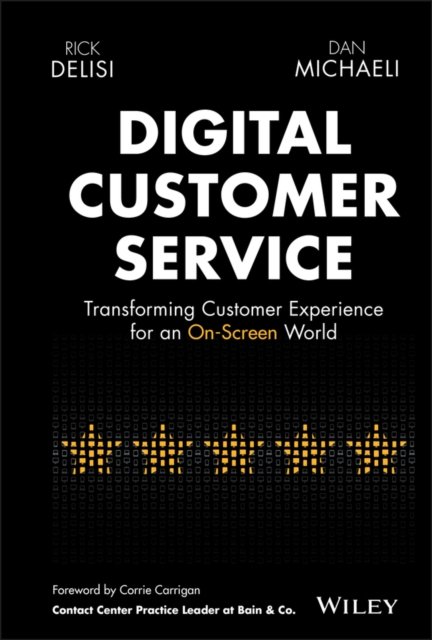 Digital Customer Service – Transforming Customer Experience for An On–Screen Wo…