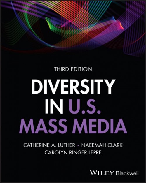 Diversity in U.S. Mass Media, 3rd Edition Luther Paperback John Wiley & Sons