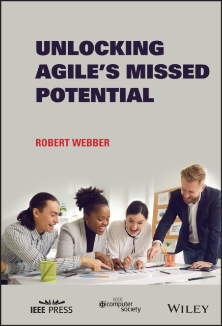 Unlocking Agile′s Missed Potential Webber Hardback Wiley–Blackwell 9781119849087