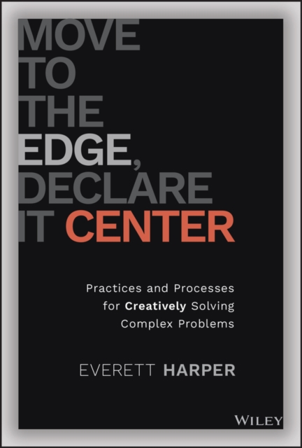 Move to the Edge, Declare it Center Harper Hardback John Wiley & Sons