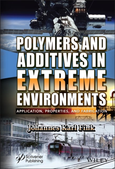 Polymers and Additives in Extreme Environments – Application, Properties, and F…
